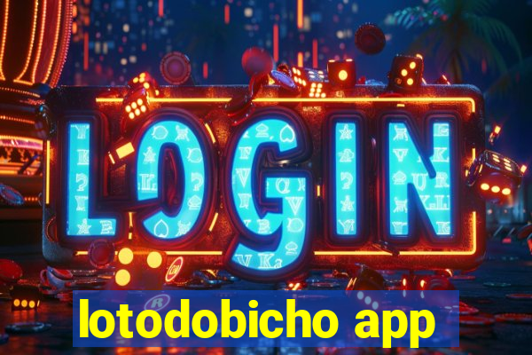 lotodobicho app